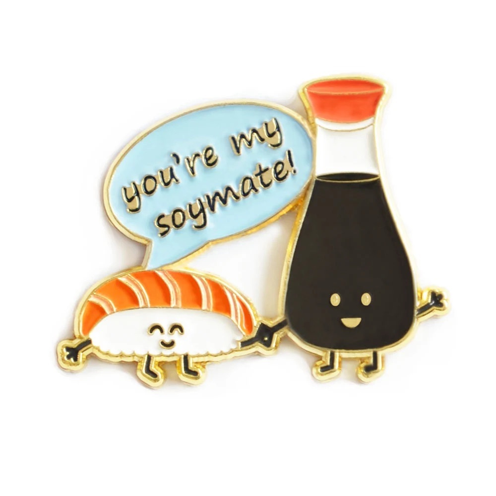 Funny Kawaii Sushi & Soy Sauce “You're My Soymate” Metal Enamel Pin Brooch